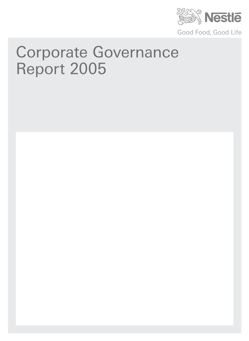 Corporate Governance Report 2005 © 2006, Nestlé S.A., Cham and Vevey (Switzerland) Concept: Nestec Ltd., Corporate Identity and Design, Vevey (Switzerland)