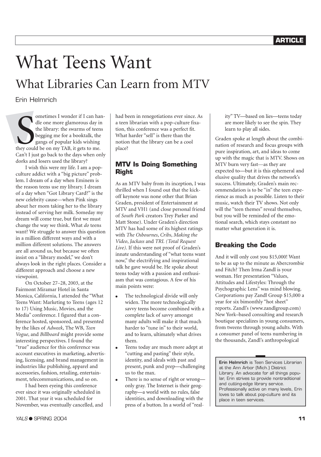 What Teens Want What Libraries Can Learn from MTV Erin Helmrich