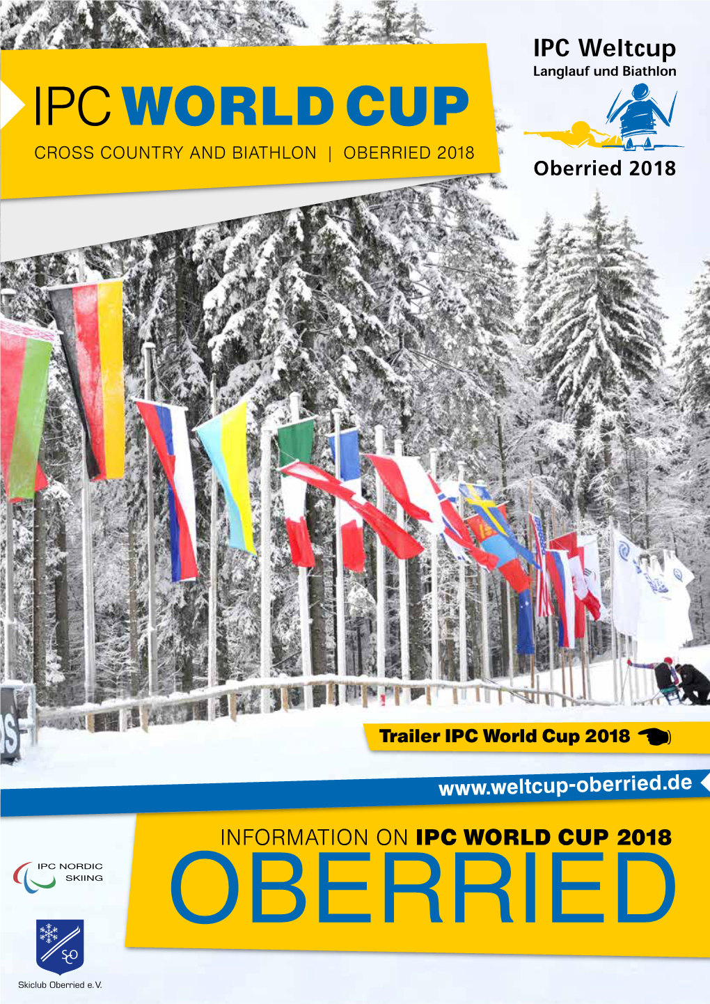 IPC WORLDCUP SCHEDULE the Ski Club Oberried Hosted the Two Recent World Cup Events of the IPC Before the Paralympics 2018