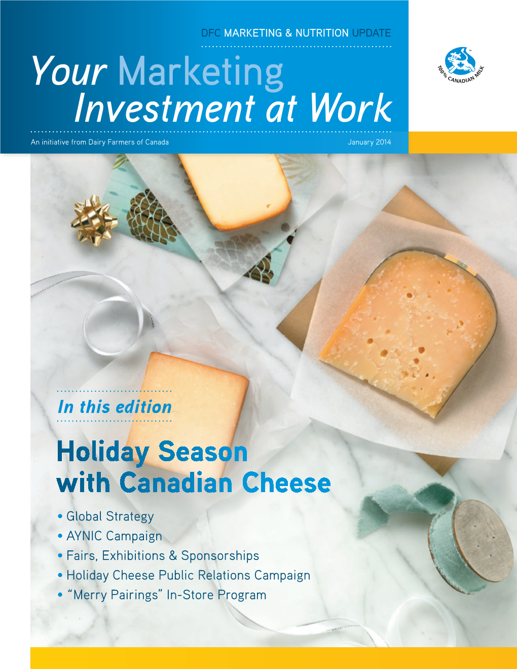 Your Marketing Investment at Work an Initiative from Dairy Farmers of Canada January 2014