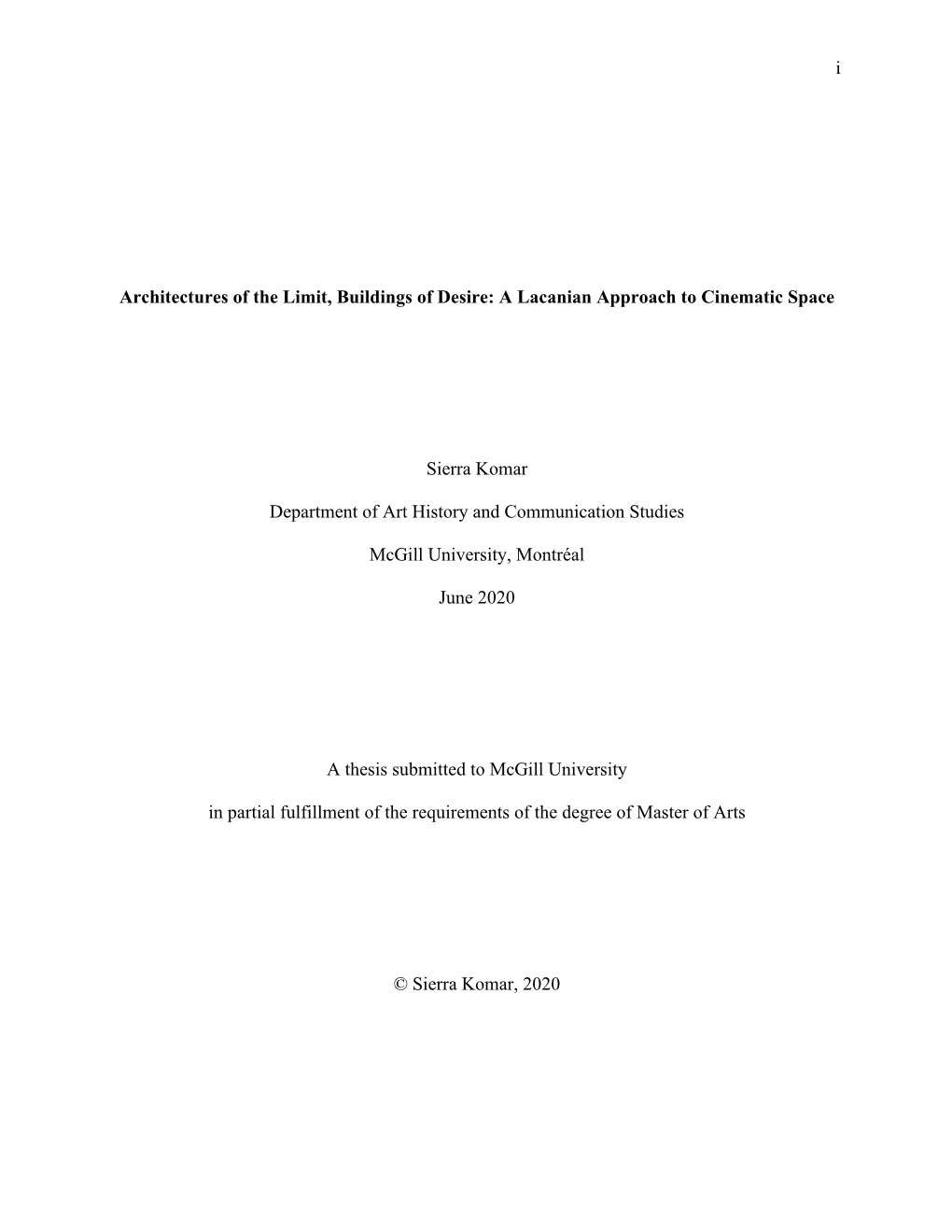 I Architectures of the Limit, Buildings of Desire: a Lacanian Approach to Cinematic Space Sierra Komar Department of Art History