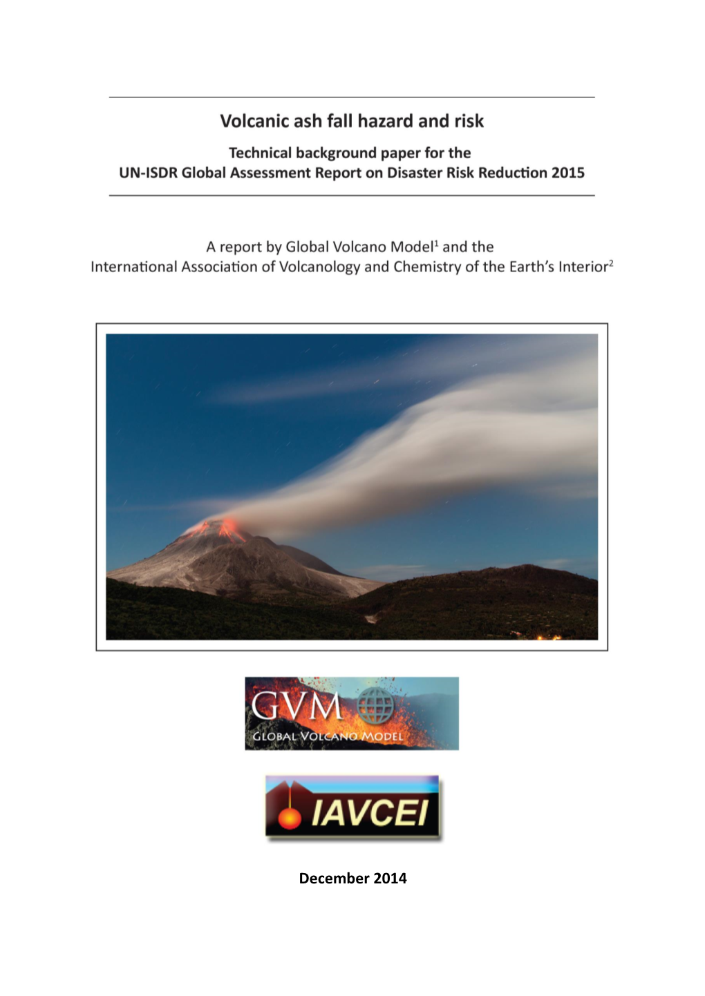 Volcanic Ash Fall Hazard and Risk: Technical Background Paper for the UNISDR 2015 Global Assessment Report on Disaster Risk Reduction