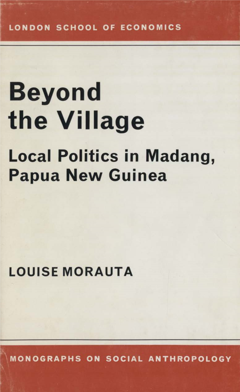 BEYOND the VILLAGE Local Politics in Madang, Papua New Guinea BEYOND the VILLAGE Local Politics in Madang, Papua New Guinea