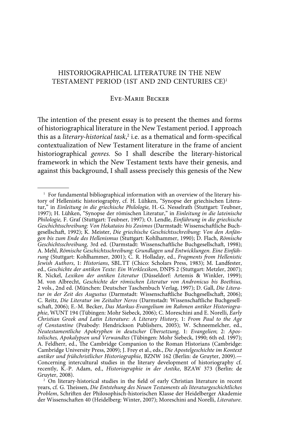 HISTORIOGRAPHICAL LITERATURE in the NEW TESTAMENT PERIOD 1ST and 2ND CENTURIES CE 1 Eve-Marie Becker the Intention of the P