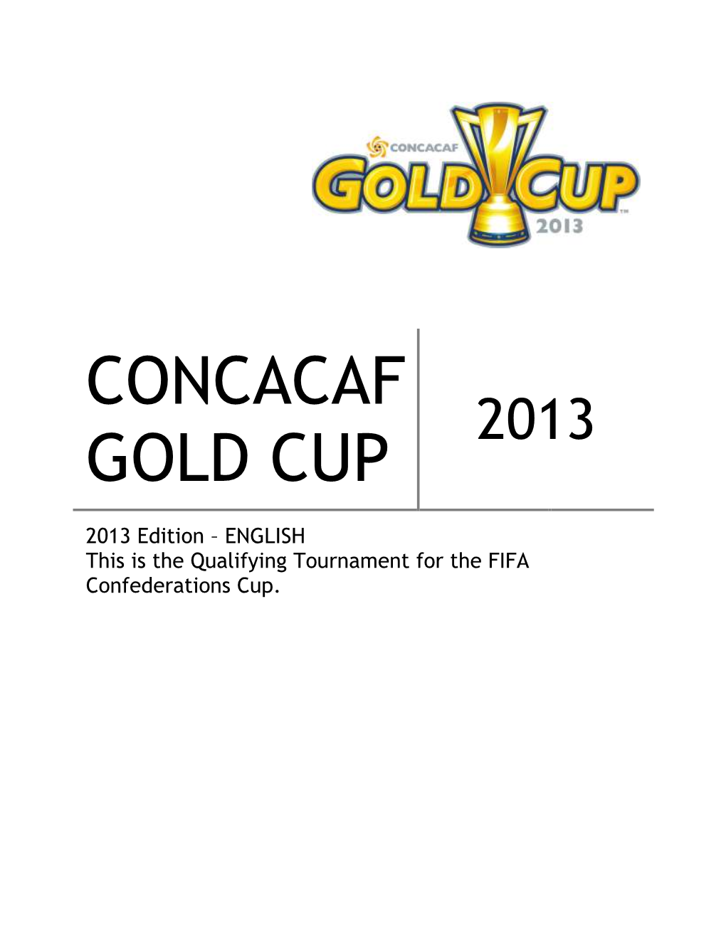 CONCACAF Gold Cup 2013 6/28/13 2 TABLE of CONTENTS Pages