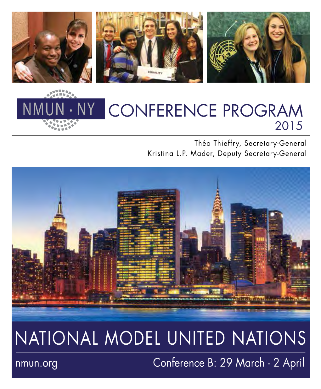 NMUN • NY CONFERENCE PROGRAM 2015 Théo Thieffry, Secretary-General Kristina L.P