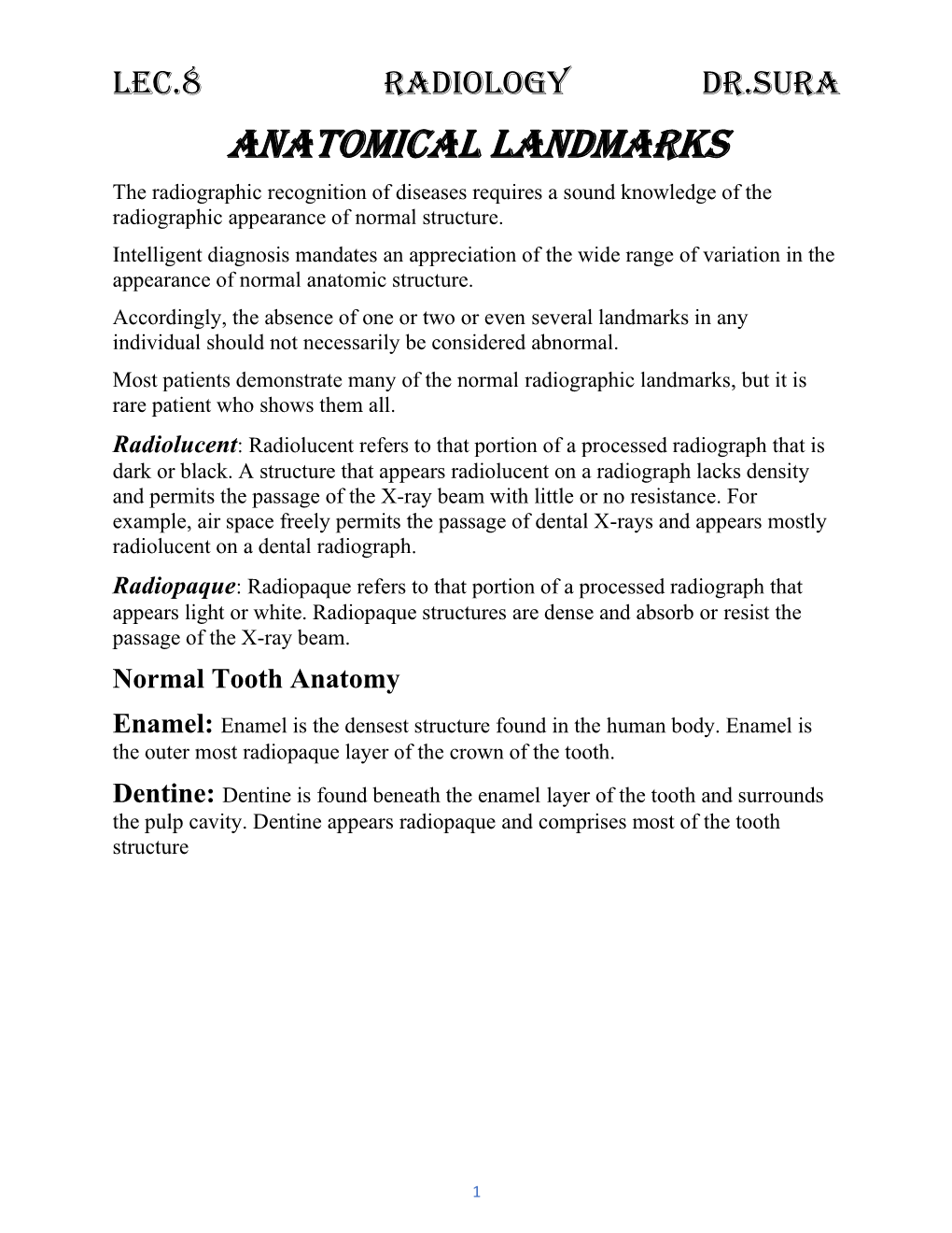 Anatomical Landmarks the Radiographic Recognition of Diseases Requires a Sound Knowledge of the Radiographic Appearance of Normal Structure