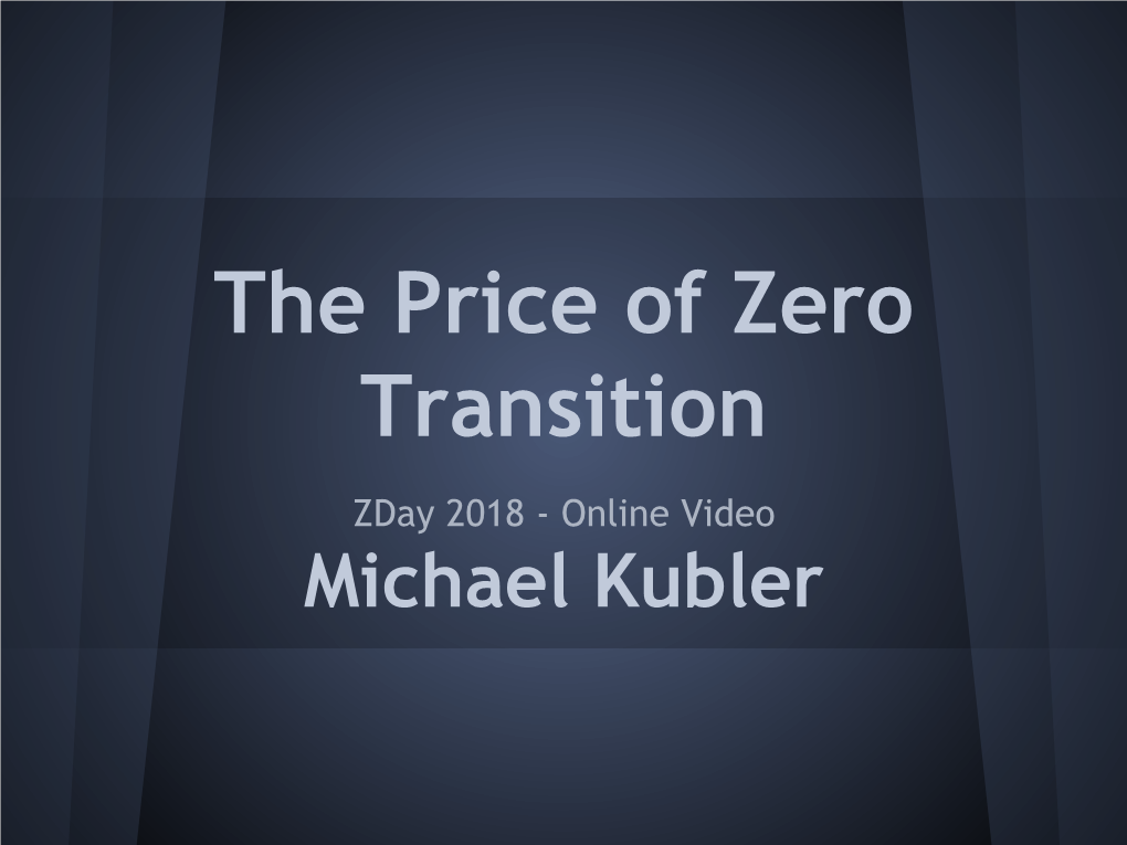 The Price of Zero Transition