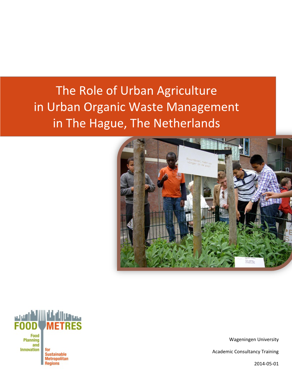 The Role of Urban Agriculture in Urban Organic Waste Management in the Hague, the Netherlands