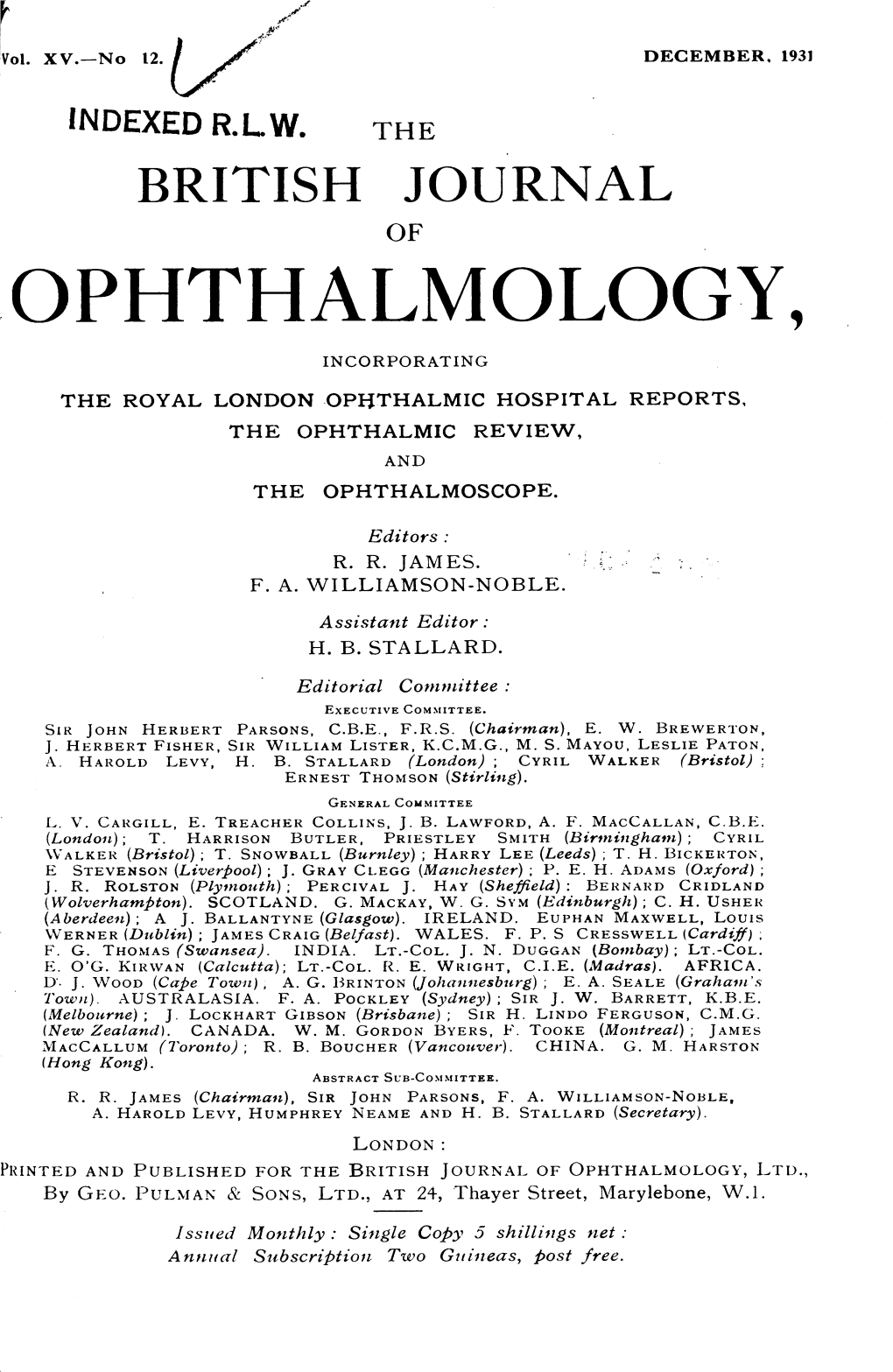 Rophthalmology,OF INCORPORATING the ROYAL LONDON OPIHTHALMIC HOSPITAL REPORTS, the OPHTHALMIC REVIEW, and the OPHTHALMOSCOPE