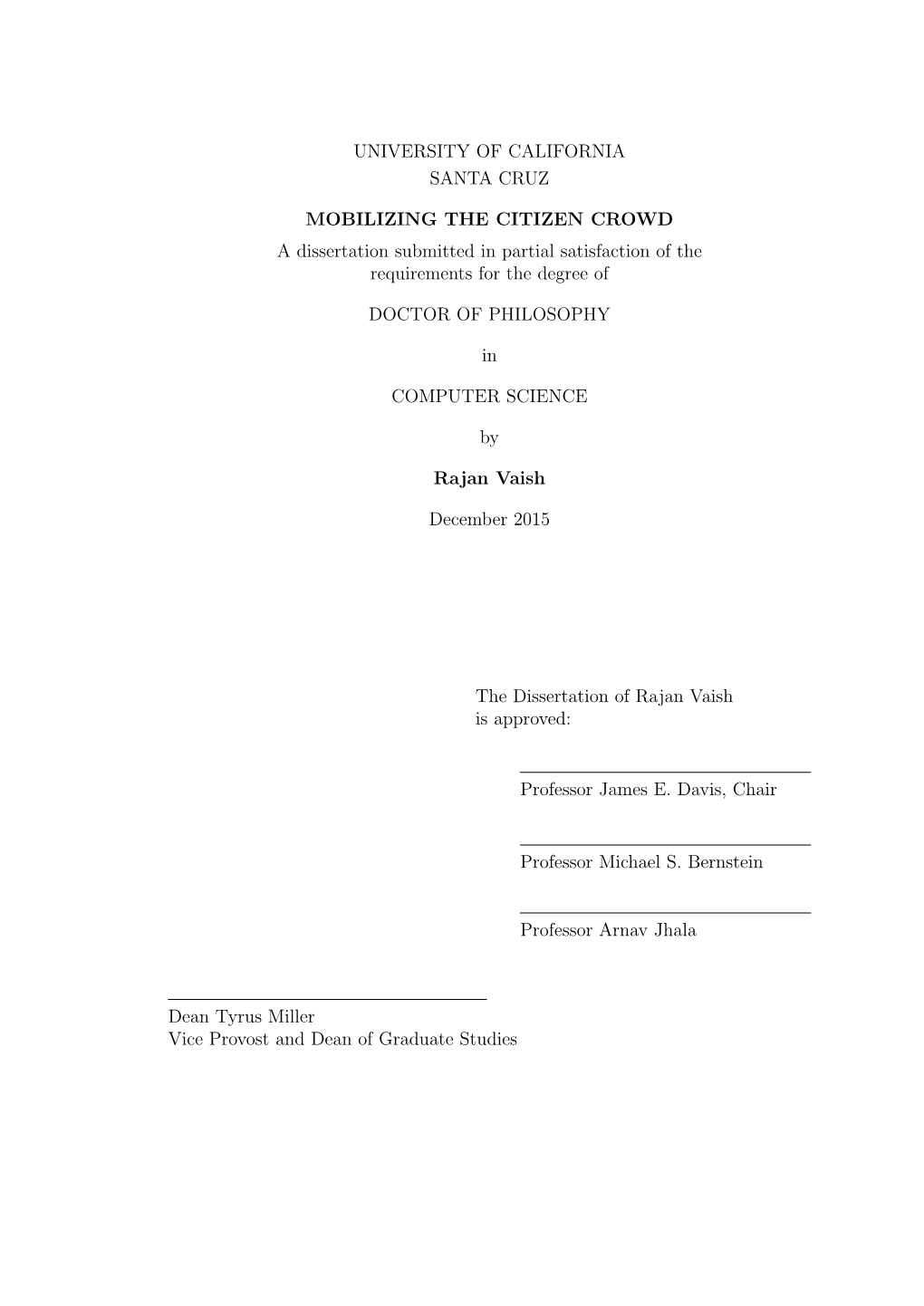 UNIVERSITY of CALIFORNIA SANTA CRUZ MOBILIZING the CITIZEN CROWD a Dissertation Submitted in Partial Satisfaction of the Require