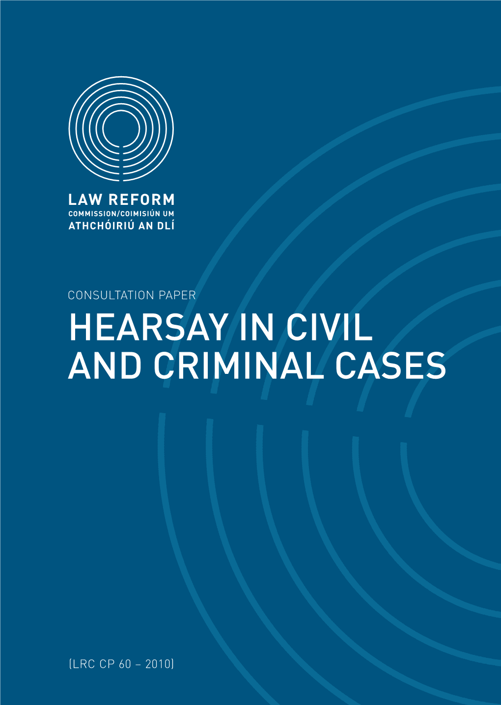 Hearsay in Civil and Criminal Cases 1975 Act Following Broad Consultation and Discussion