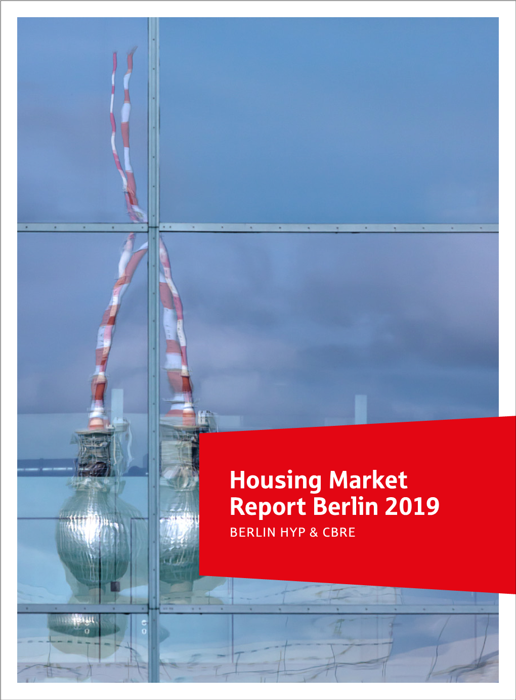 Housing Market Report Berlin 2019 BERLIN HYP & CBRE Meinungen Market Housing Market Report Berlin 2019