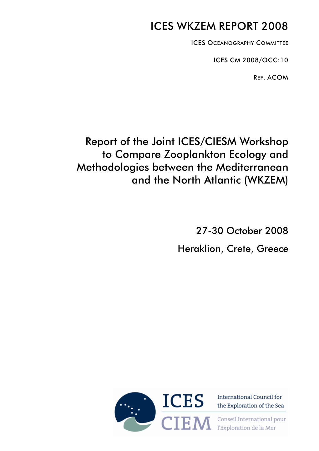 Report of the Joint ICES/CIESM Workshop to Compare Zooplankton Ecology and Methodologies Between the Mediterranean and the North Atlantic (WKZEM)