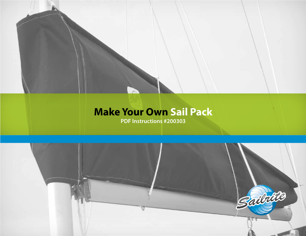 Make Your Own Sail Pack PDF Instructions #200303 Sailrite Sail Pack Step 1: Overview Taking Measurements