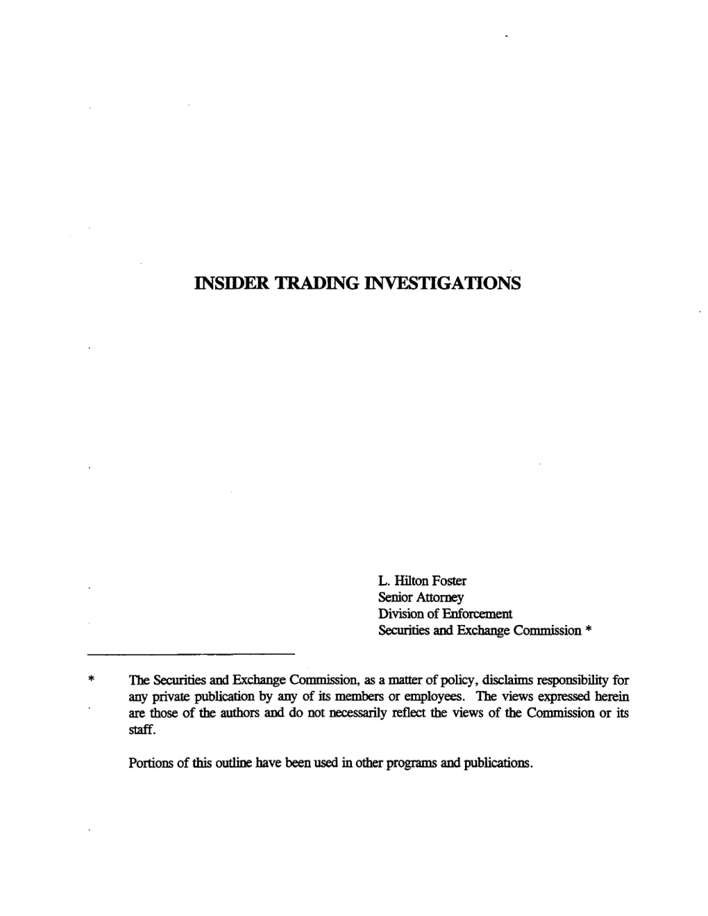 Insider Trading Investigations Are Generally Started Following a Public Announcement Which Materially Effects the Price of the Issuer's Securities