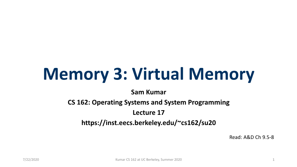 Virtual Memory Sam Kumar CS 162: Operating Systems and System Programming Lecture 17