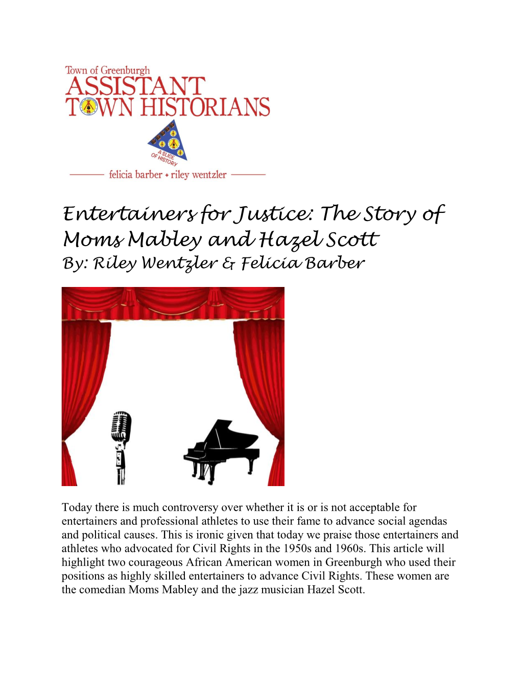 Entertainers for Justice: the Story of Moms Mabley and Hazel Scott By: Riley Wentzler & Felicia Barber