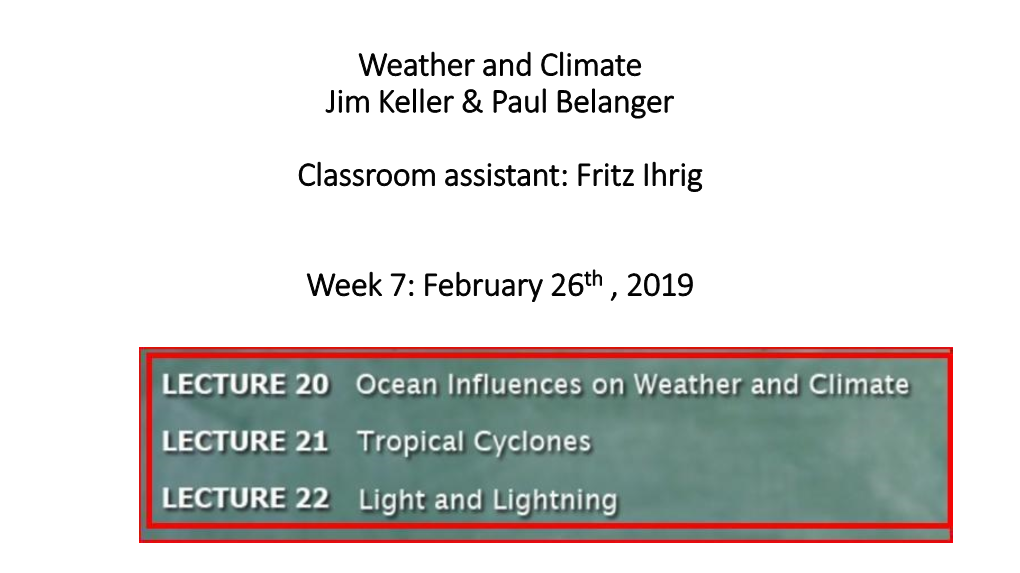 Weather and Climate Jim Keller & Paul Belanger Classroom Assistant