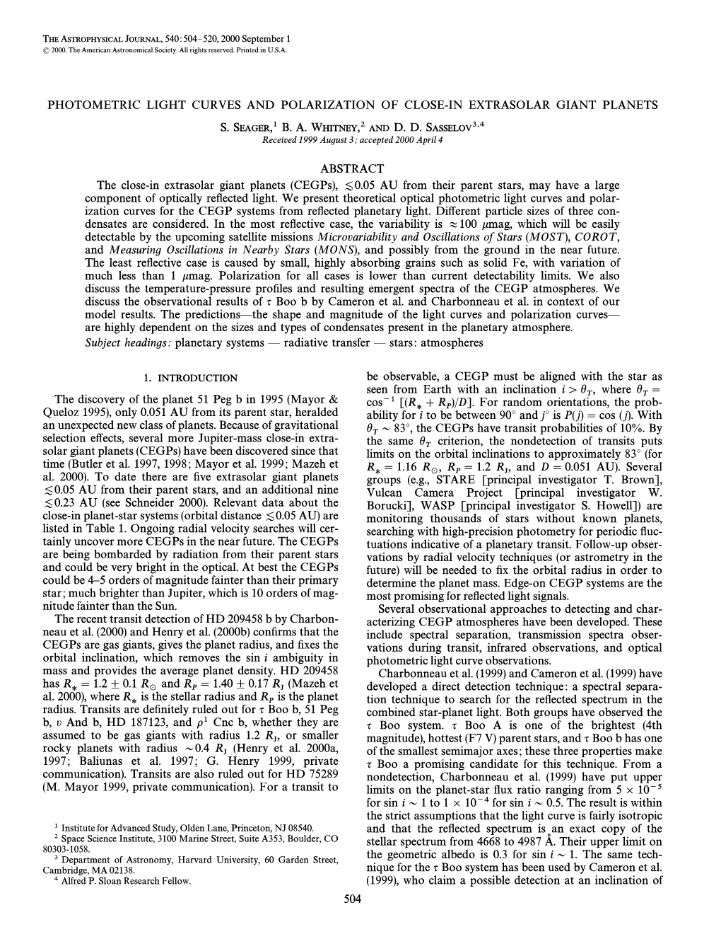 Light Curves and Polarization of the Close-In