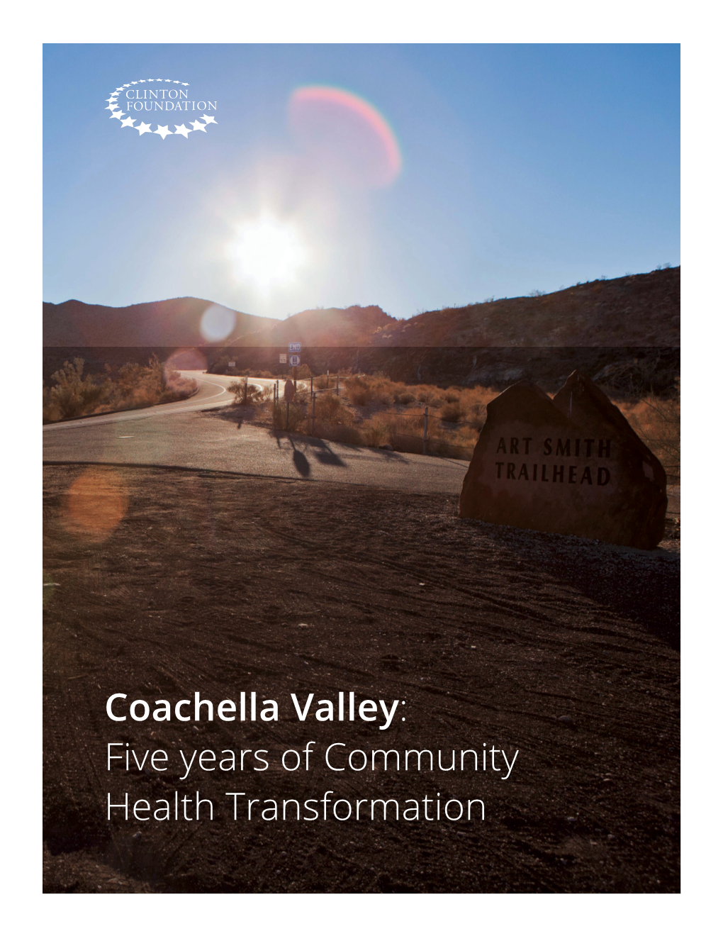 Coachella Valley: Five Years of Community Health Transformation Coachella Valley: Five Years of Community Health Transformation PAGE 2