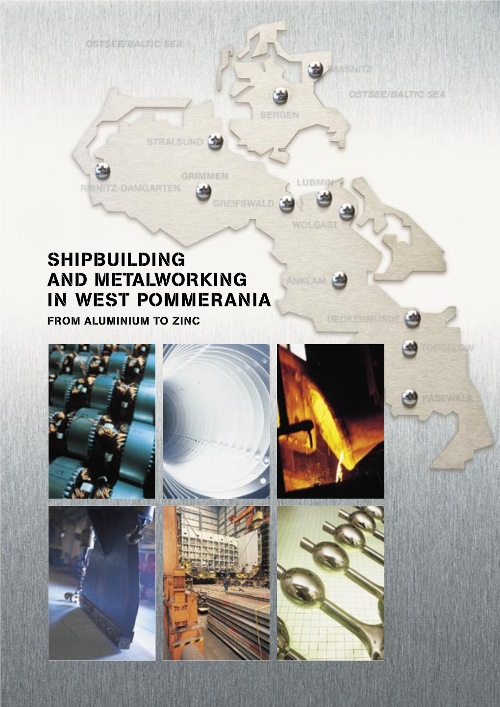 Shipbuilding and Metalworking in West Pommerania from Aluminium to Zinc