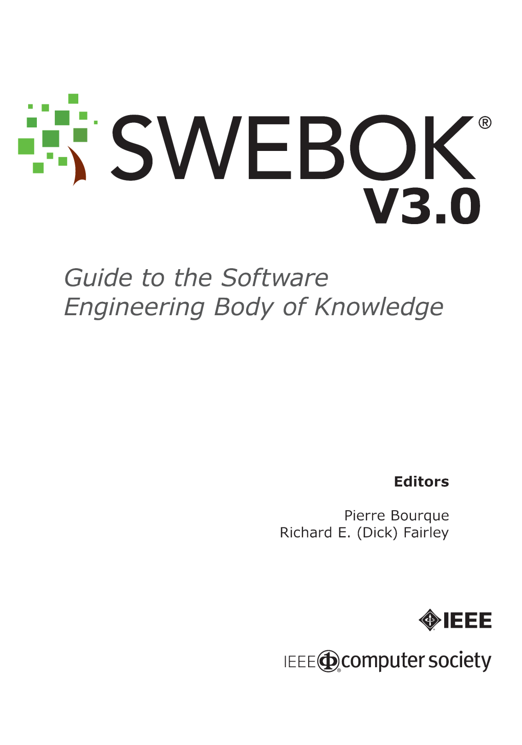 SWEBOK Guide V3.0 May Be Downloaded Free of Charge for Personal and Academic Use Via