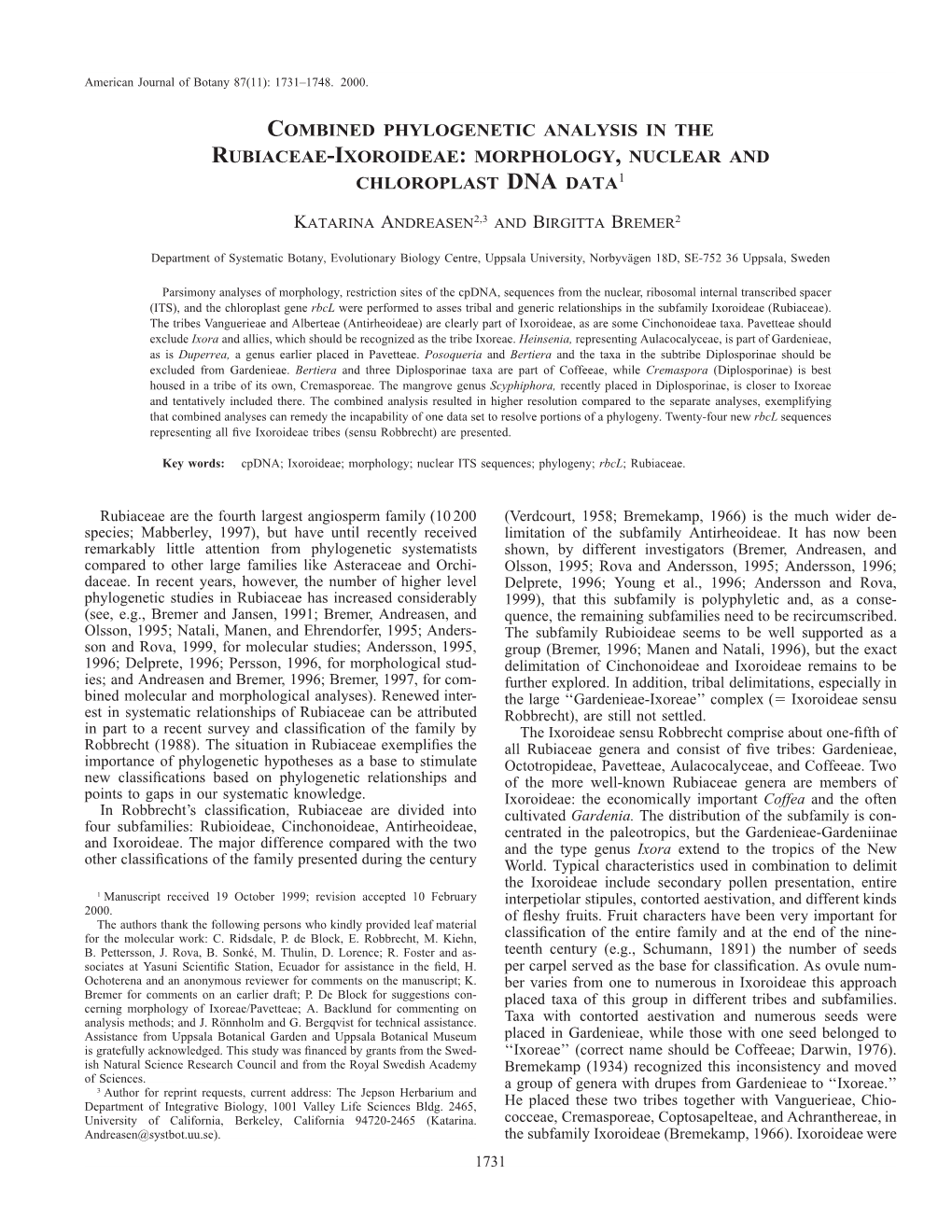 Combined Phylogenetic Analysis in the Rubiaceae-Ixoroideae: Morphology, Nuclear and Chloroplast Dna Data1