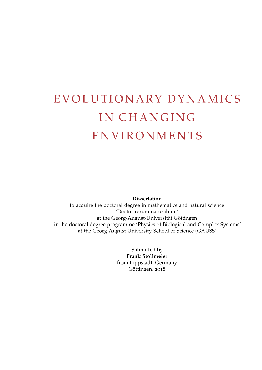 Evolutionary Dynamics in Changing Environments