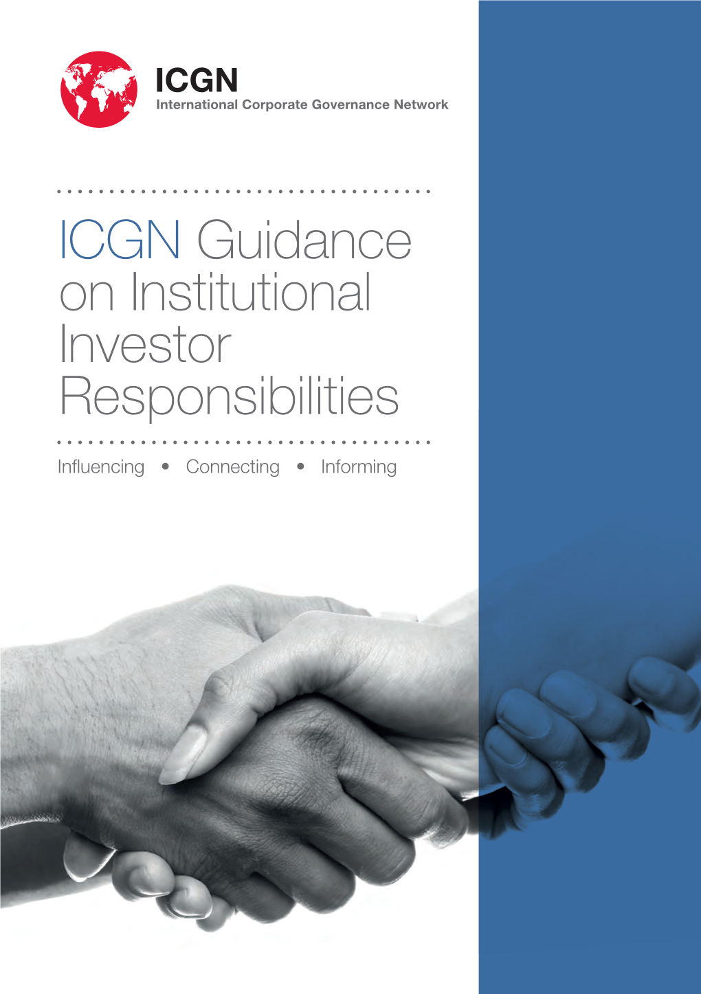 ICGN Guidance on Institutional Investor Responsibilities Published by the International Corporate Governance Network 16 Park Crescent London W1B 1AH UK