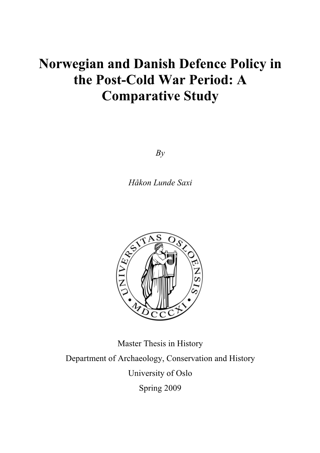 Norwegian and Danish Defence Policy in the Post-Cold War Period: a Comparative Study