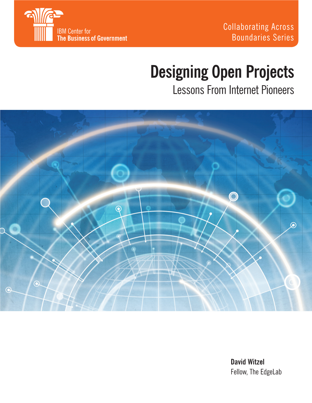 Designing Open Projects Lessons from Internet Pioneers