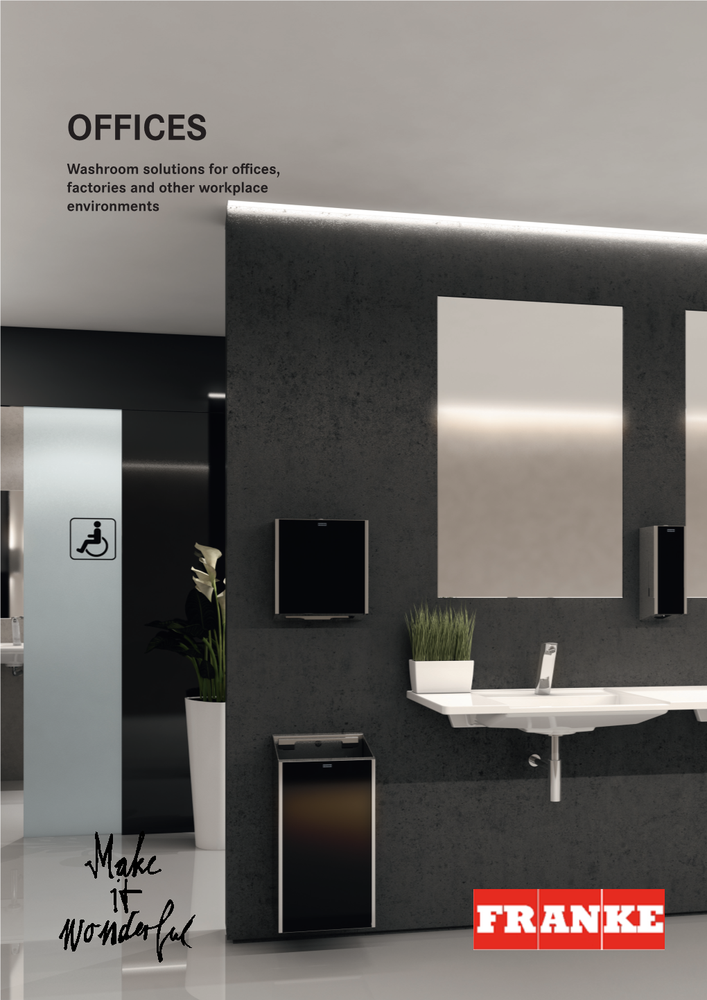 OFFICES Washroom Solutions for Offices, Factories and Other Workplace Environments