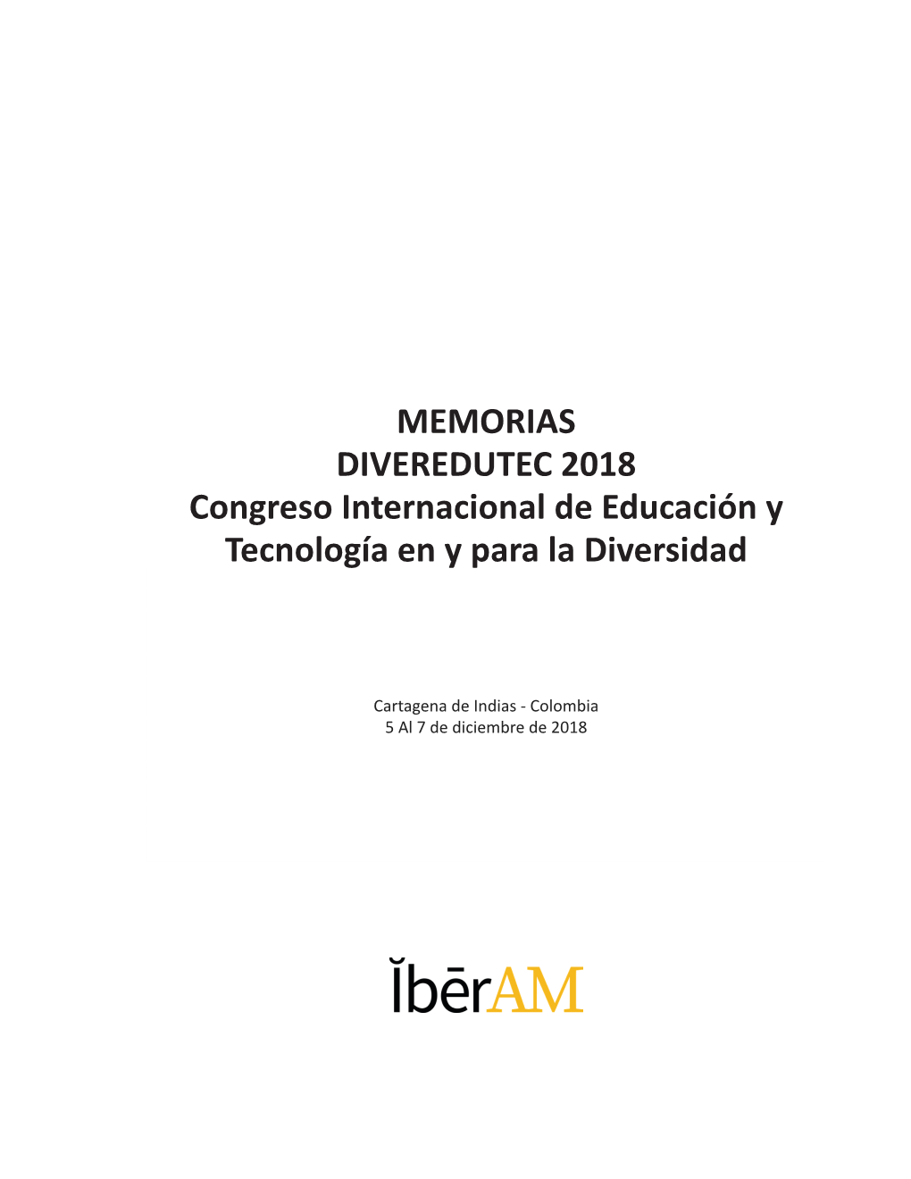 MEMORIAS DIVEREDUTEC 2018 Congreso Internacional De Educación Y Tecnología En Y Para La Diversidad