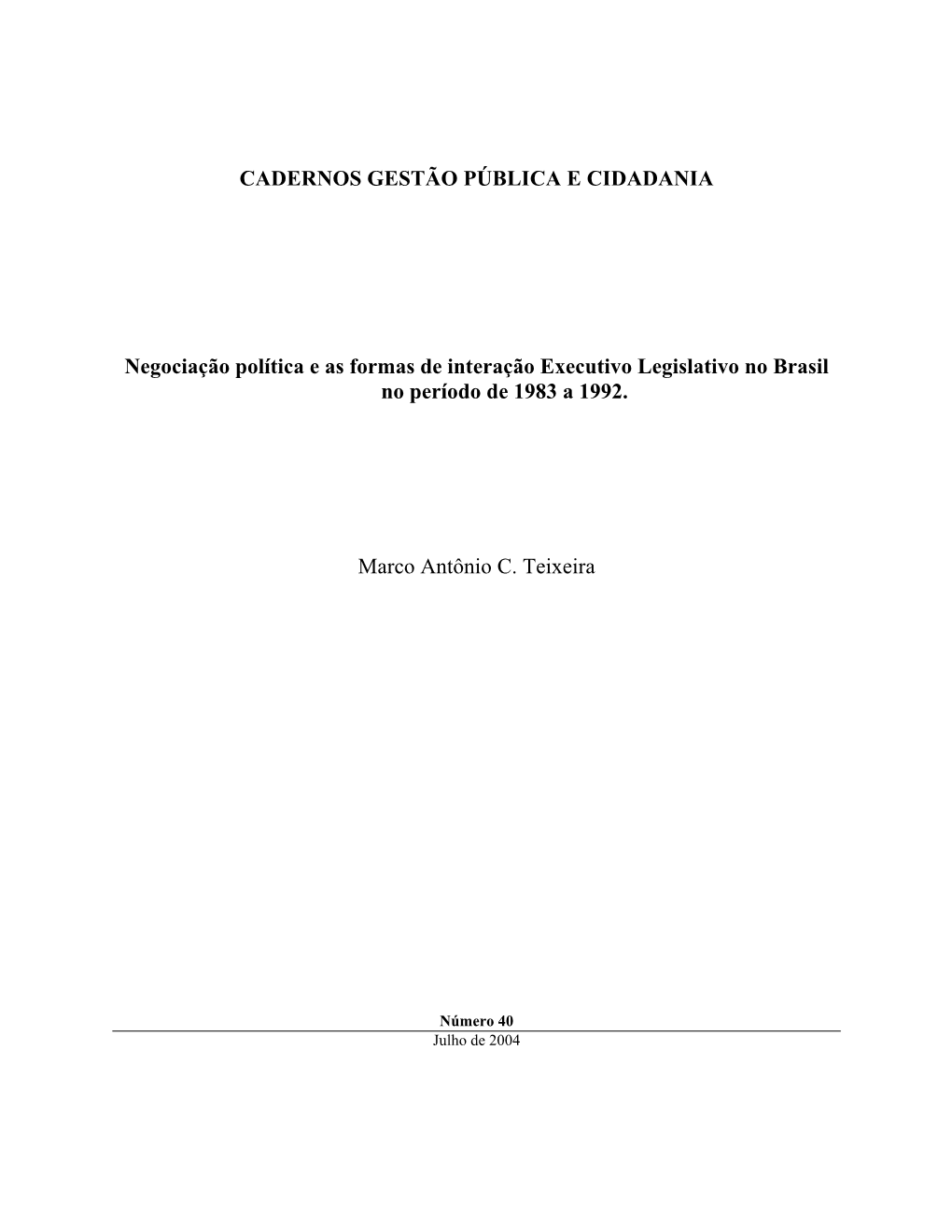 CADERNOS GESTÃO PÚBLICA E CIDADANIA Negociação Política E