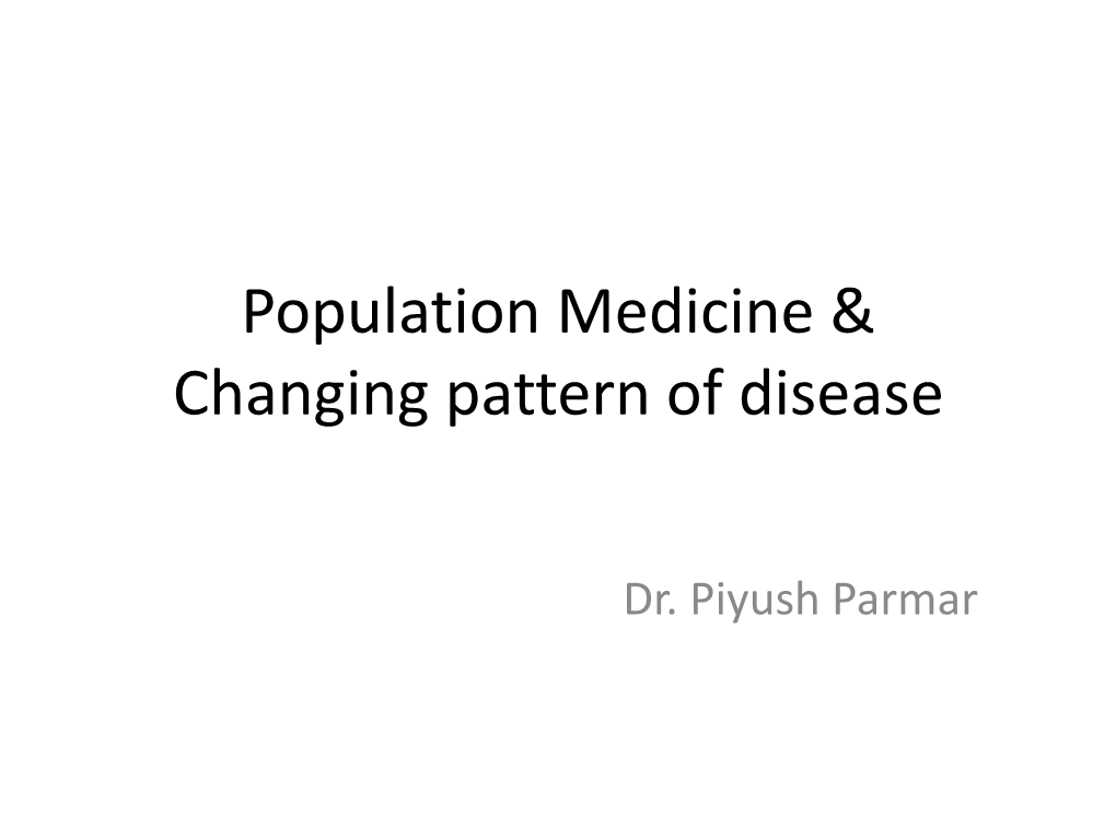Population Medicine & Changing Pattern of Disease