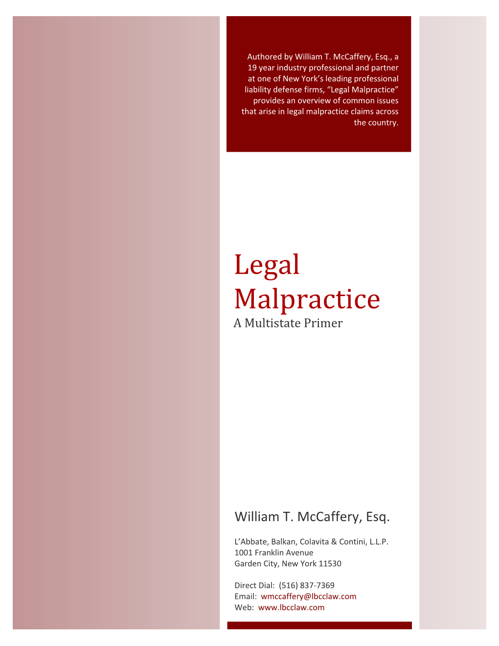 Legal Malpractice” Provides an Overview of Common Issues That Arise in Legal Malpractice Claims Across the Country