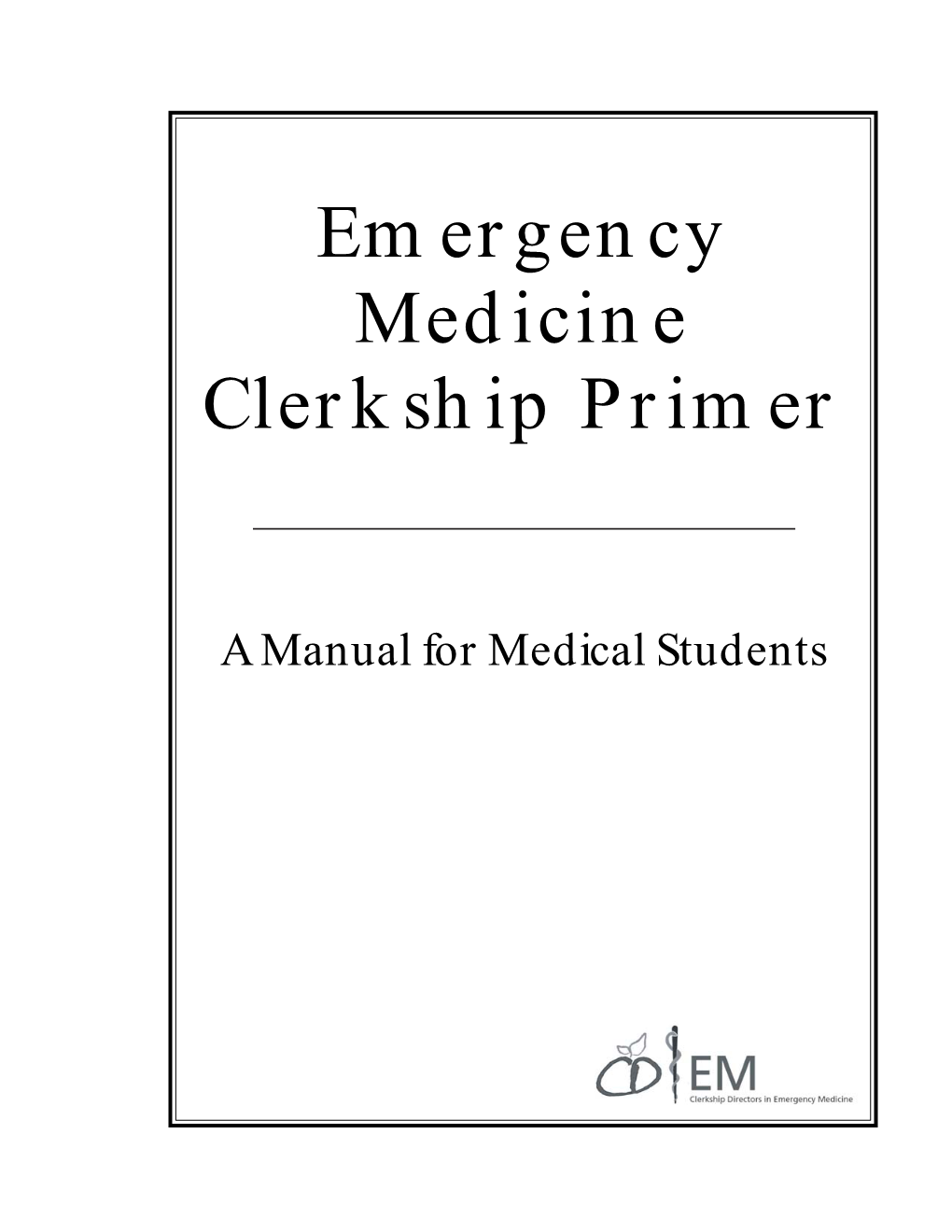 Emergency Medicine Clerkship Primer