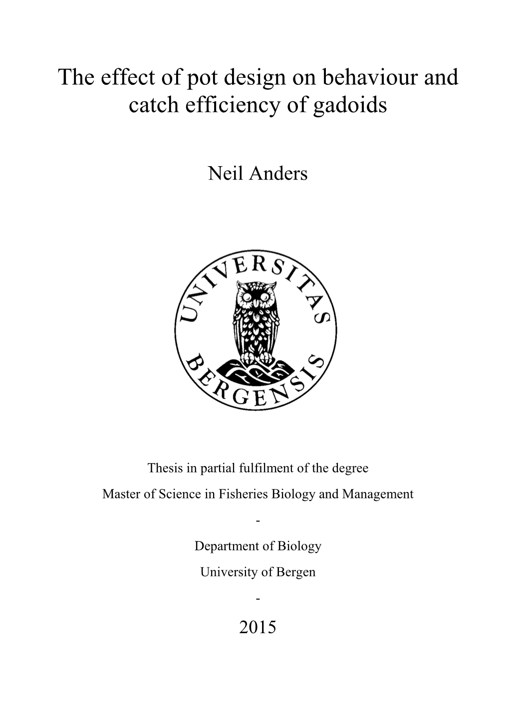 The Effect of Pot Design on Behaviour and Catch Efficiency of Gadoids