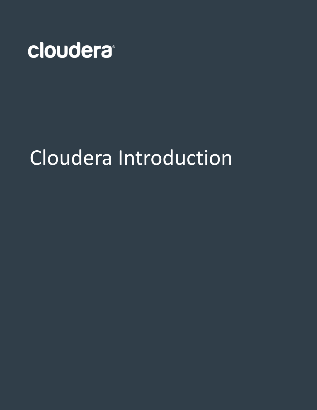 Cloudera Introduction Important Notice © 2010-2021 Cloudera, Inc