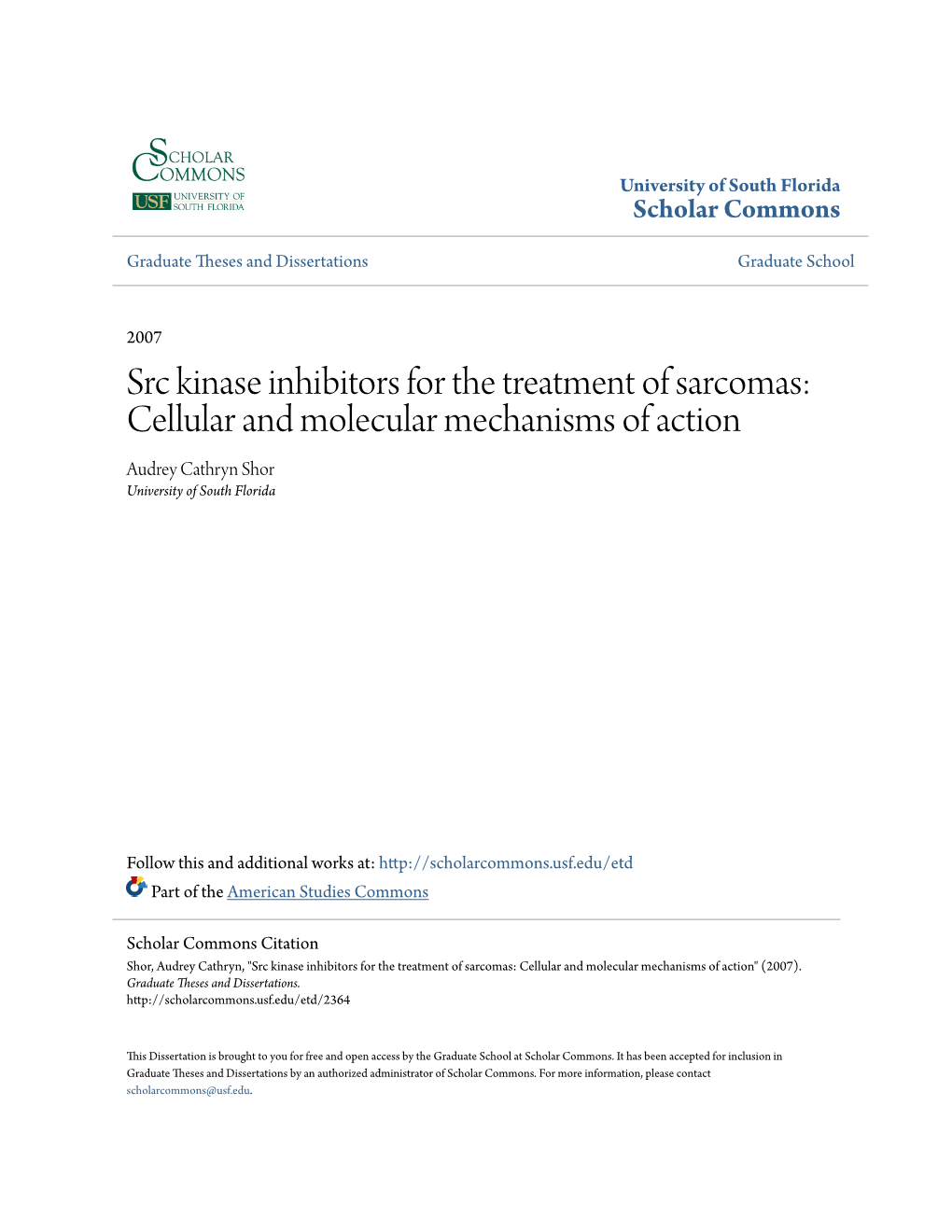 Src Kinase Inhibitors for the Treatment of Sarcomas: Cellular and Molecular Mechanisms of Action Audrey Cathryn Shor University of South Florida