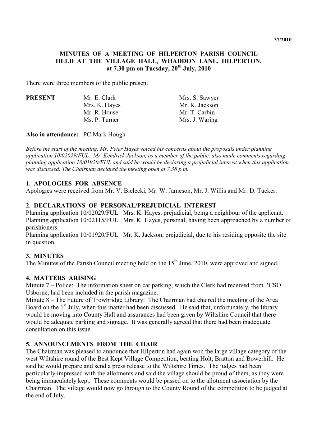 MINUTES of a MEETING of HILPERTON PARISH COUNCIL HELD at the VILLAGE HALL, WHADDON LANE, HILPERTON, at 7.30 Pm on Tuesday, 20Th July, 2010