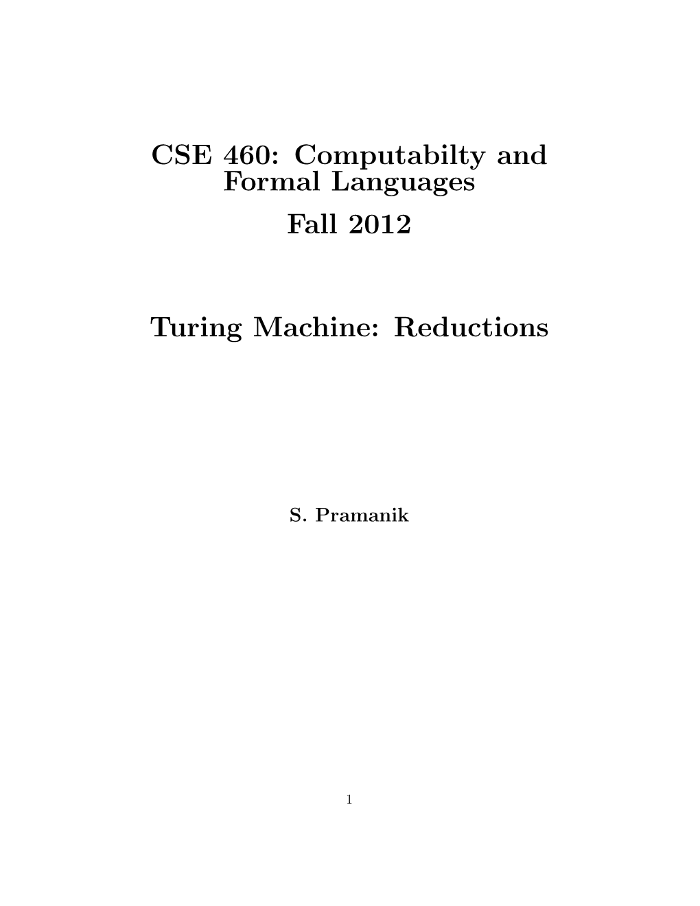 CSE 460: Computabilty and Formal Languages Fall 2012 Turing Machine: Reductions