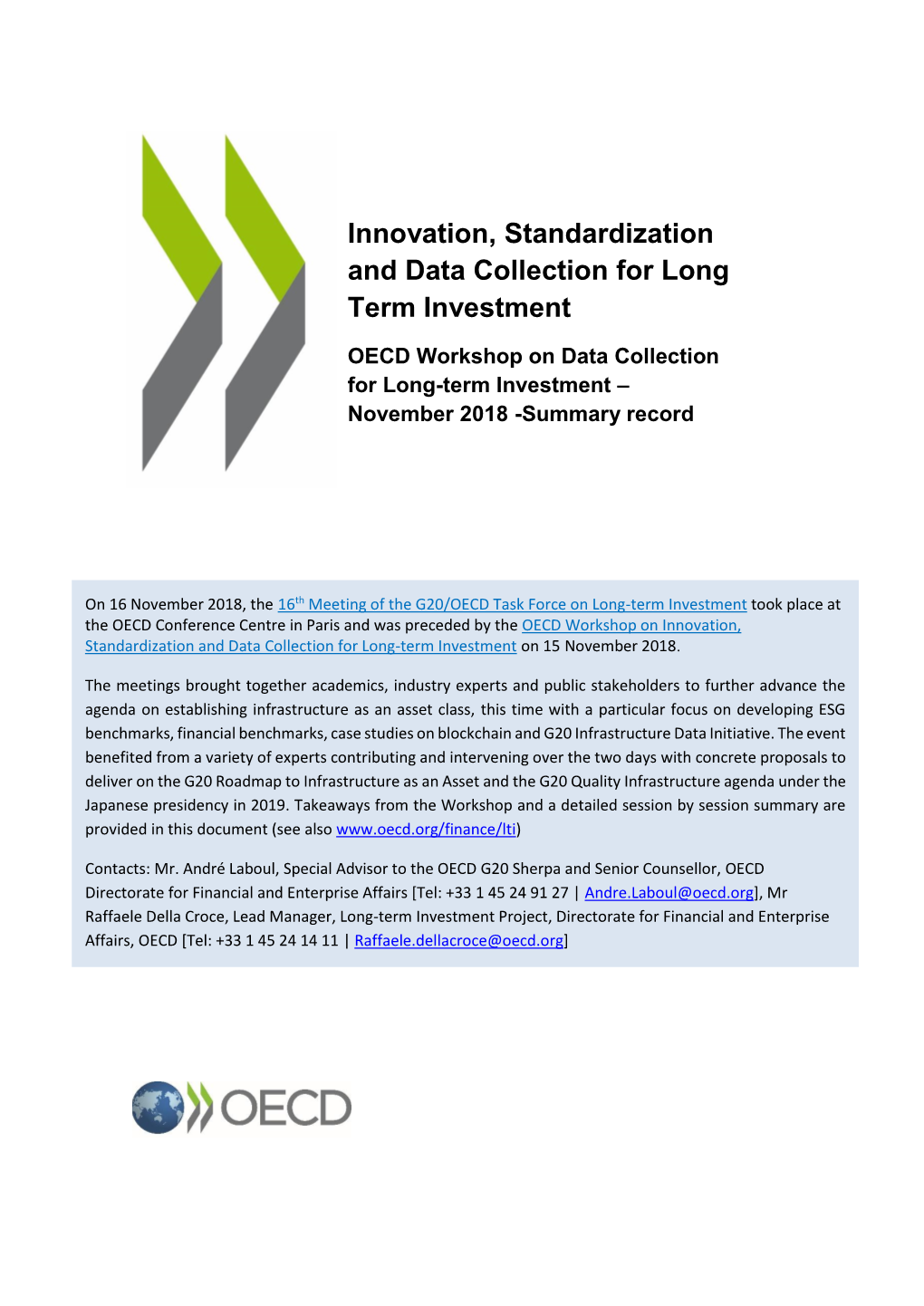 Innovation, Standardization and Data Collection for Long Term Investment