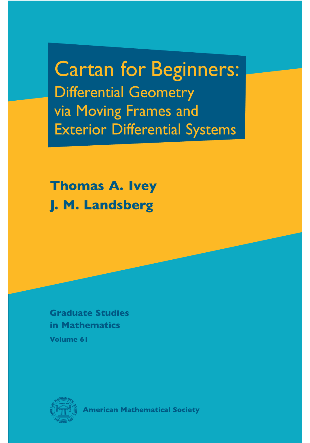 Cartan for Beginners: Differential Geometry Via Moving Frames and Exterior Differential Systems