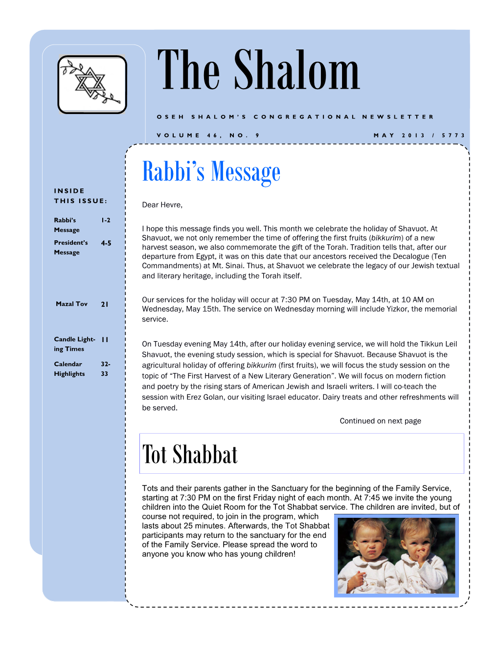 MAY 2013 / 5773 Rabbi’S Message I N S I D E THIS ISSUE: Dear Hevre