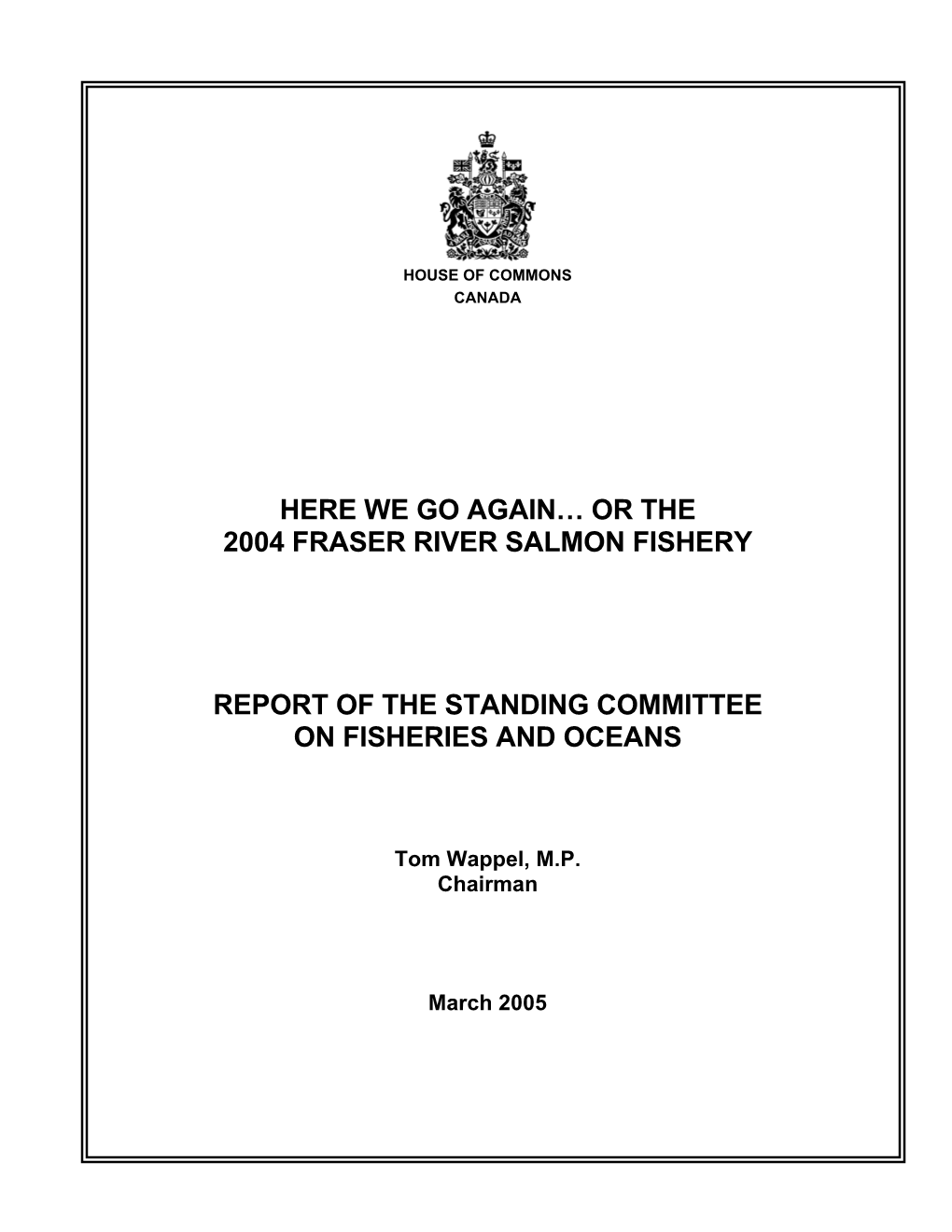 Or the 2004 Fraser River Salmon Fishery Report of the Standing Committee On