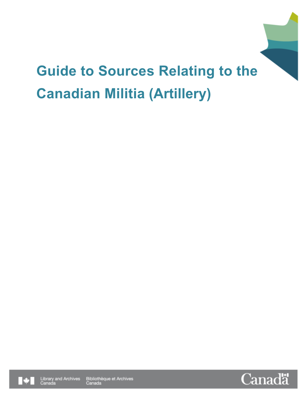 Guide to Sources Relating to the Canadian Militia (Artillery)