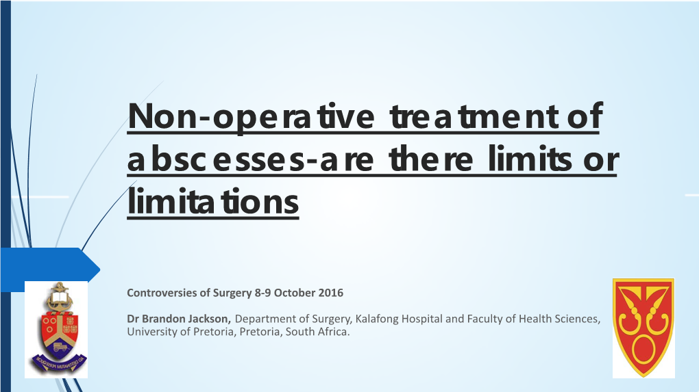 Non-Operation Treatment of Abscesses-Are There Limits Or Limitations