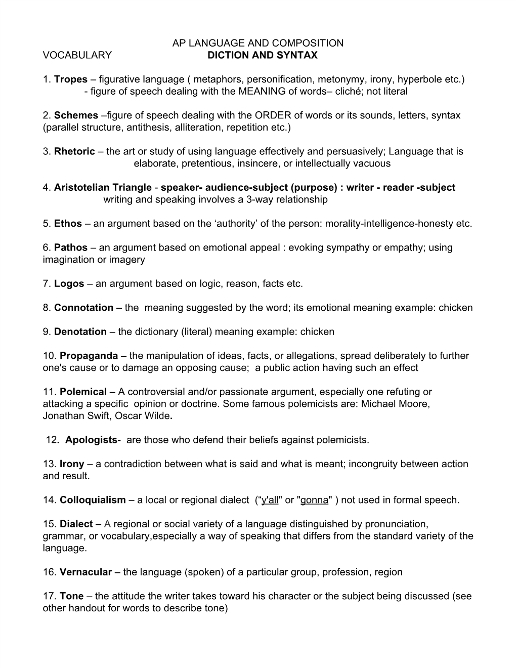 Figurative Language ( Metaphors, Personification, Metonymy, Irony, Hyperbole Etc.) ​ ​ - Figure of Speech Dealing with the MEANING of Words– Cliché; Not Literal